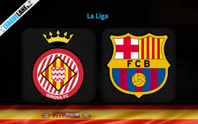 Barcelona vs Girona Match Preview and Match Prediction