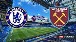 Chelsea vs West Ham Match Preview and Prediction