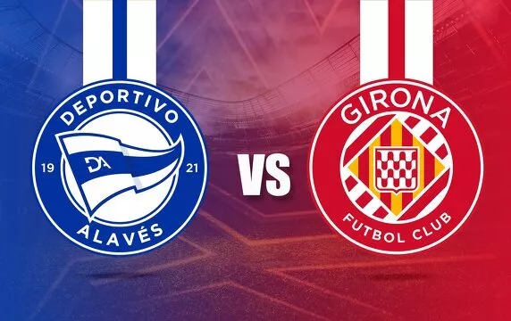 Deportivo Alaves vs Girona Preview and Prediction